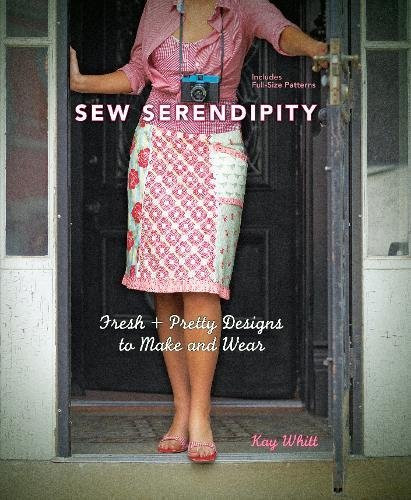 Sew Serendipity: Fresh and Pretty Designs to Make and Wear