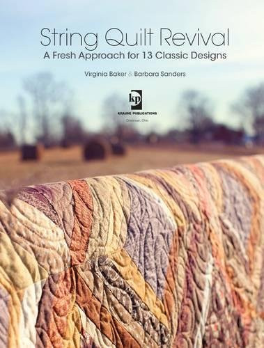 String Quilt Revival: A Fresh Approach for 13 Classic Designs