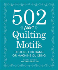 502 New Quilting Motifs: Designs for Hand or Machine Quilting