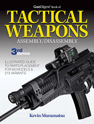 Gun Digest Book of Tactical Weapons Assembly/Disassembly