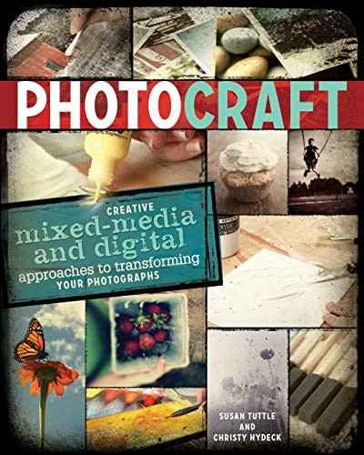 Photo Craft: Creative Mixed Media and Digital Approaches