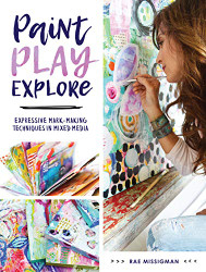 Paint Play Explore: Expressive Mark-Making Techniques in Mixed
