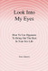 Look Into My Eyes: How To Use Hypnosis To Bring Out The Best In Your