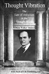 Thought Vibration: The Law Of Attraction In The Thought World