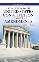 Companion to the United States Constitution and Its Amendments