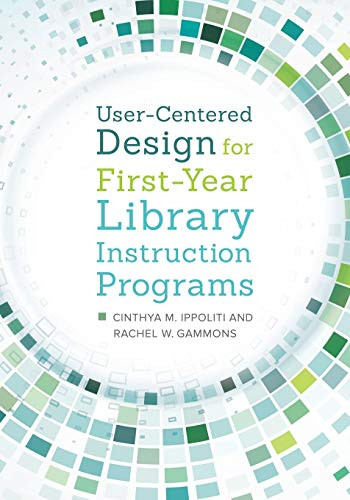 User-Centered Design for First-Year Library Instruction Programs