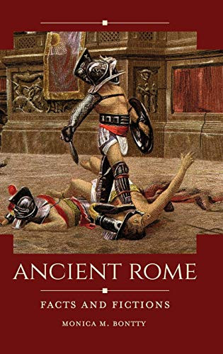 Ancient Rome: Facts and Fictions (Historical Facts and Fictions)