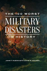 100 Worst Military Disasters in History