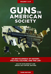 Guns in American Society [3 volumes]