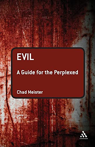 Evil: A Guide for the Perplexed (Guides for the Perplexed)