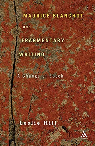 Maurice Blanchot and Fragmentary Writing: A Change of Epoch