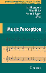 Music Perception (Springer Handbook of Auditory Research 36)