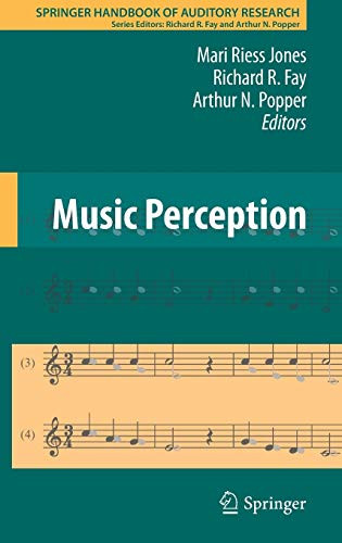 Music Perception (Springer Handbook of Auditory Research 36)