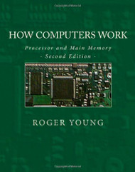 How Computers Work: Processor And Main Memory