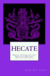Hecate: Death Transition and Spiritual Mastery