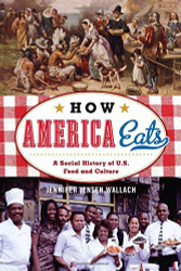 How America Eats: A Social History of U.S. Food and Culture