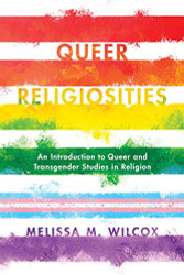 Queer Religiosities: An Introduction to Queer and Transgender Studies