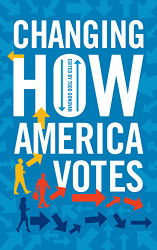 Changing How America Votes