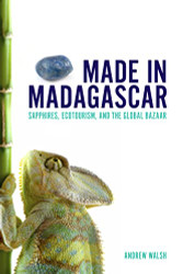 Made in Madagascar: Sapphires Ecotourism and the Global Bazaar