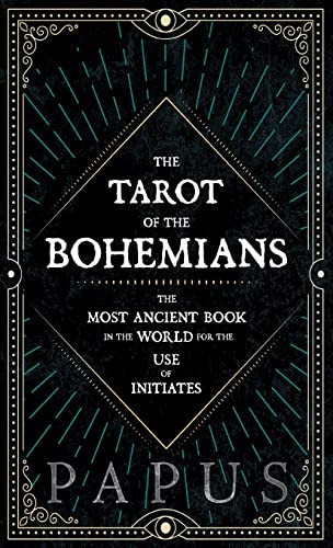 Tarot of the Bohemians - The Most Ancient Book in the World