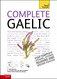 Complete Gaelic Beginner to Intermediate Course (Teach Yourself)