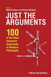 Just the Arguments: 100 of the Most Important Arguments in Western