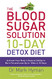Blood Sugar Solution 10 Day Detox Diet