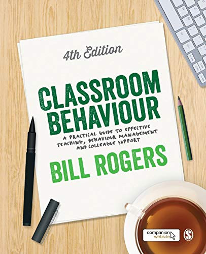 Classroom Behaviour: A Practical Guide to Effective Teaching