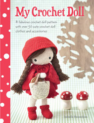 My Crochet Doll: A fabulous crochet doll pattern with over 50 cute