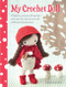 My Crochet Doll: A fabulous crochet doll pattern with over 50 cute My Crochet Doll: A fabulous crochet doll pattern with over 50 cute