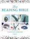 Beading Bible: The essential guide to beads and beading