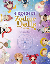 Crochet Zodiac Dolls: Stitch the horoscope with astrological