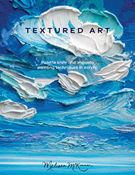 Textured Art: Palette knife and impasto painting techniques