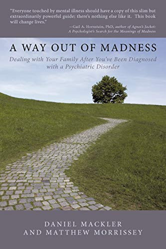 Way Out of Madness: Dealing with Your Family After You've Been