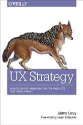 UX Strategy: How to Devise Innovative Digital Products that People