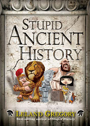 Stupid Ancient History (Volume 14) (Stupid History)