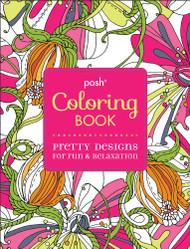 Posh Adult Coloring Book: Pretty Designs for Fun & Relaxation - Volume