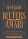 Bitterman's Field Guide to Bitters & Amari Volume 2