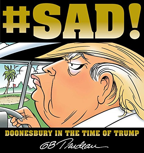 SAD! Doonesbury in the Time of Trump