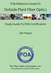 FOA Reference Guide to Outside Plant Fiber Optics