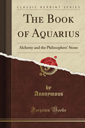 Book of Aquarius: Alchemy and the Philosophers' Stone