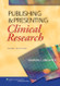 Publishing and Presenting Clinical Research