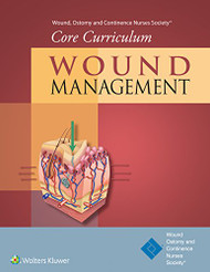 Wound Ostomy and Continence Nurses Society Core Curriculum