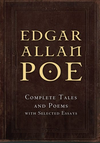Edgar Allan Poe: Complete Tales and Poems with Selected Essays