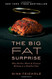 Big Fat Surprise: Why Butter Meat and Cheese Belong in a Healthy