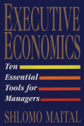 Executive Economics: Ten Essential Tools for Managers