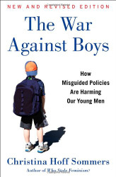 War Against Boys: How Misguided Policies are Harming Our Young