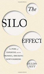 Silo Effect: The Peril of Expertise and the Promise of Breaking
