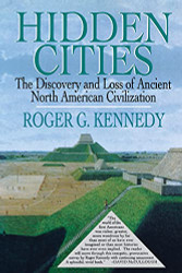 Hidden Cities: The Discovery and Loss of Ancient North American