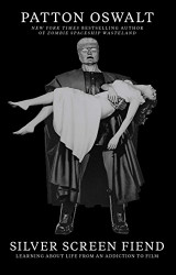 Silver Screen Fiend: Learning about Life from an Addiction to Film